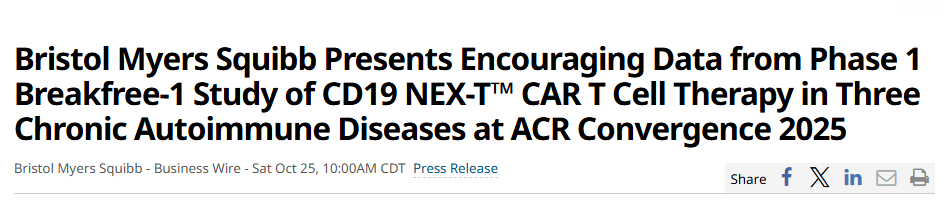 百时美施贵宝在 2025 年 ACR 融合大会上公布了 CD19 NEX-T™ CAR T 细胞疗法治疗三种慢性自身免疫性疾病的 1 期 Breakfree-1 研究的令人鼓舞的数据
