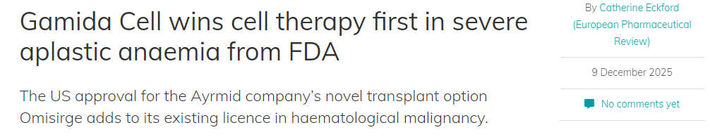 Gamida Cell获得FDA批准，其细胞疗法首次获批用于治疗重型再生障碍性贫血。