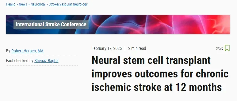 首次使用胚胎源性神经干细胞 (NR1) 进行脑内移植治疗慢性缺血性中风的人体1/2a期研究 (NCT04631406)：12个月结果